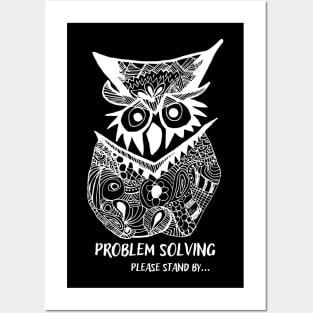 Owl Problem Solving Please Stand By... (white) Posters and Art